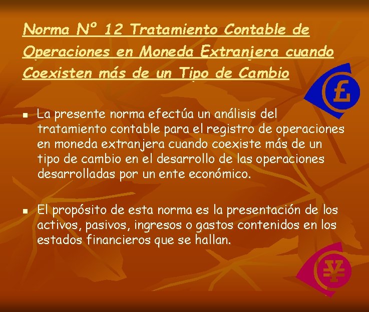 Norma Nº 12 Tratamiento Contable de Operaciones en Moneda Extranjera cuando Coexisten más de