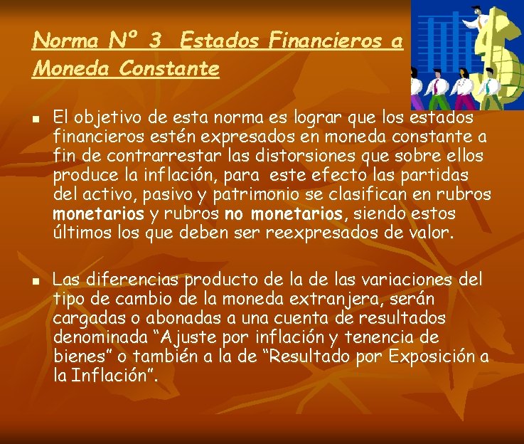 Norma Nº 3 Estados Financieros a Moneda Constante n n El objetivo de esta