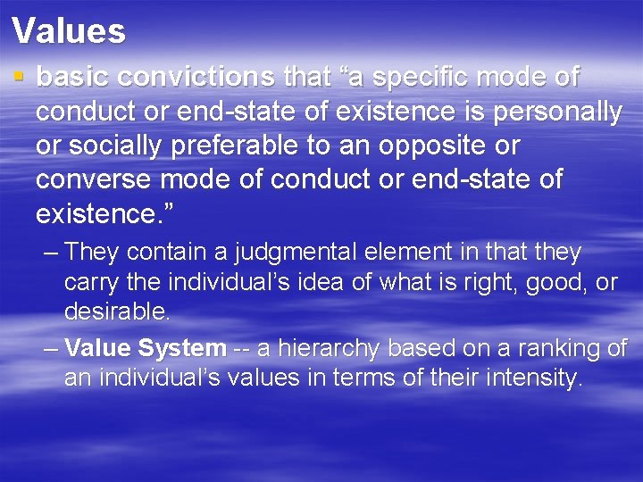 Values § basic convictions that “a specific mode of conduct or end-state of existence