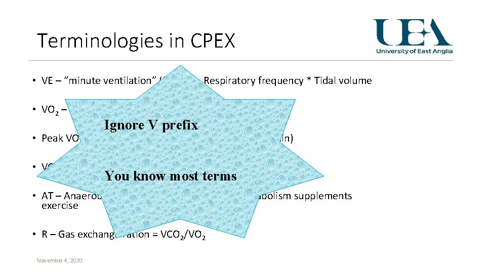 Terminologies in CPEX • VE – “minute ventilation” (Litres) = Respiratory frequency * Tidal