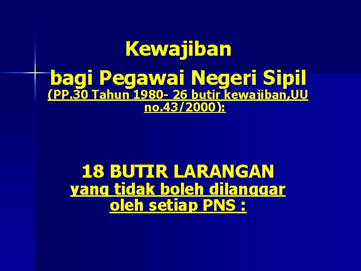 Kewajiban bagi Pegawai Negeri Sipil (PP. 30 Tahun 1980 - 26 butir kewajiban, UU