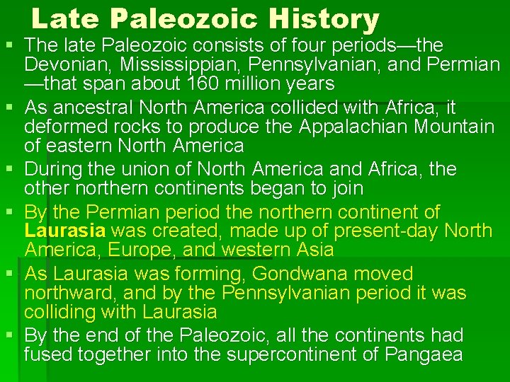 Late Paleozoic History § The late Paleozoic consists of four periods—the Devonian, Mississippian, Pennsylvanian,