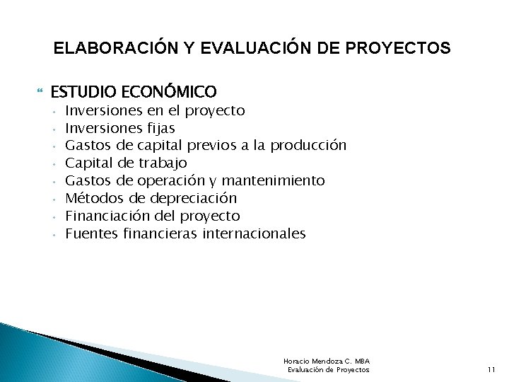 ELABORACIÓN Y EVALUACIÓN DE PROYECTOS ESTUDIO ECONÓMICO ◦ ◦ ◦ ◦ Inversiones en el