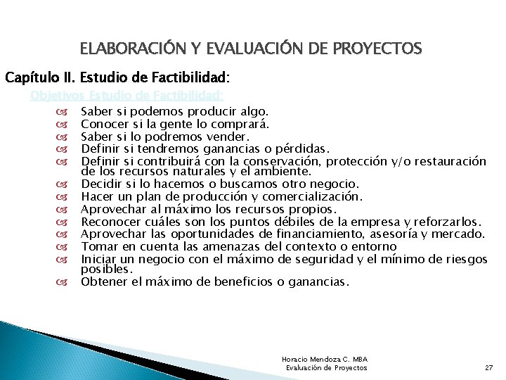 ELABORACIÓN Y EVALUACIÓN DE PROYECTOS Capítulo II. Estudio de Factibilidad: Objetivos Estudio de Factibilidad: