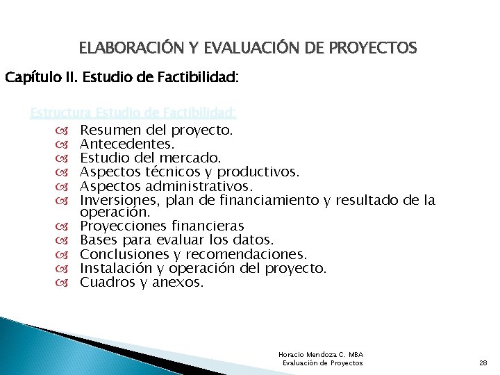 ELABORACIÓN Y EVALUACIÓN DE PROYECTOS Capítulo II. Estudio de Factibilidad: Estructura Estudio de Factibilidad: