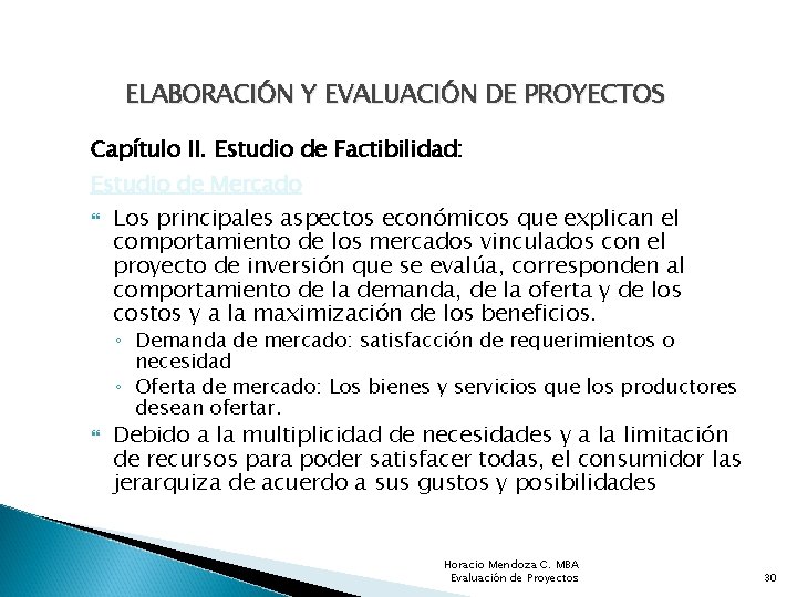 ELABORACIÓN Y EVALUACIÓN DE PROYECTOS Capítulo II. Estudio de Factibilidad: Estudio de Mercado Los