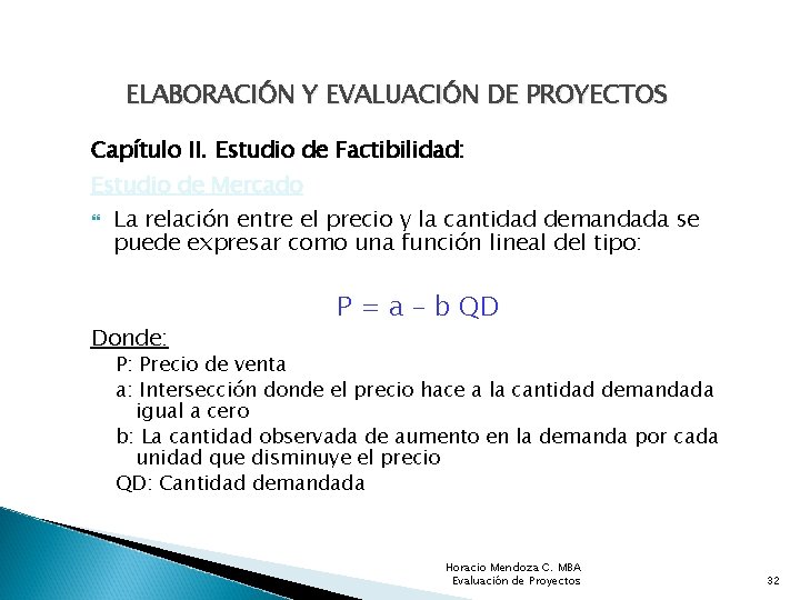 ELABORACIÓN Y EVALUACIÓN DE PROYECTOS Capítulo II. Estudio de Factibilidad: Estudio de Mercado La