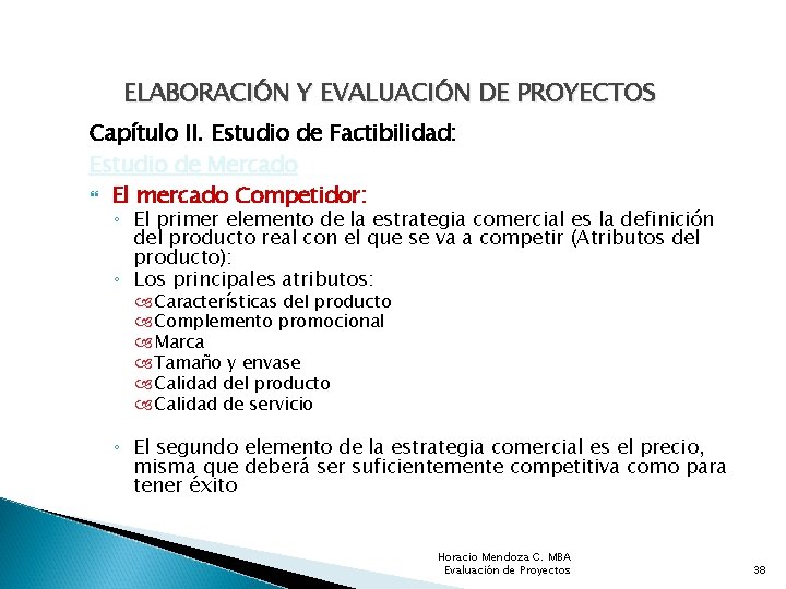 ELABORACIÓN Y EVALUACIÓN DE PROYECTOS Capítulo II. Estudio de Factibilidad: Estudio de Mercado El