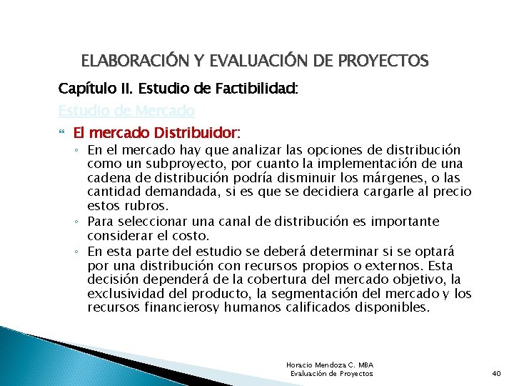 ELABORACIÓN Y EVALUACIÓN DE PROYECTOS Capítulo II. Estudio de Factibilidad: Estudio de Mercado El