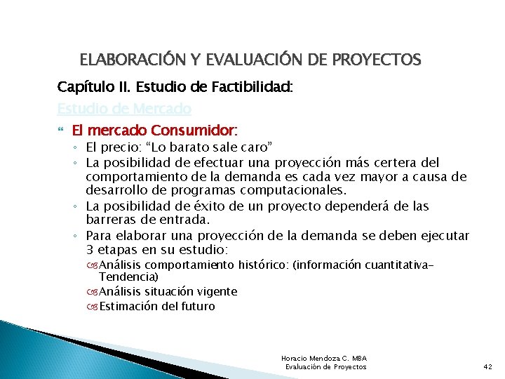 ELABORACIÓN Y EVALUACIÓN DE PROYECTOS Capítulo II. Estudio de Factibilidad: Estudio de Mercado El