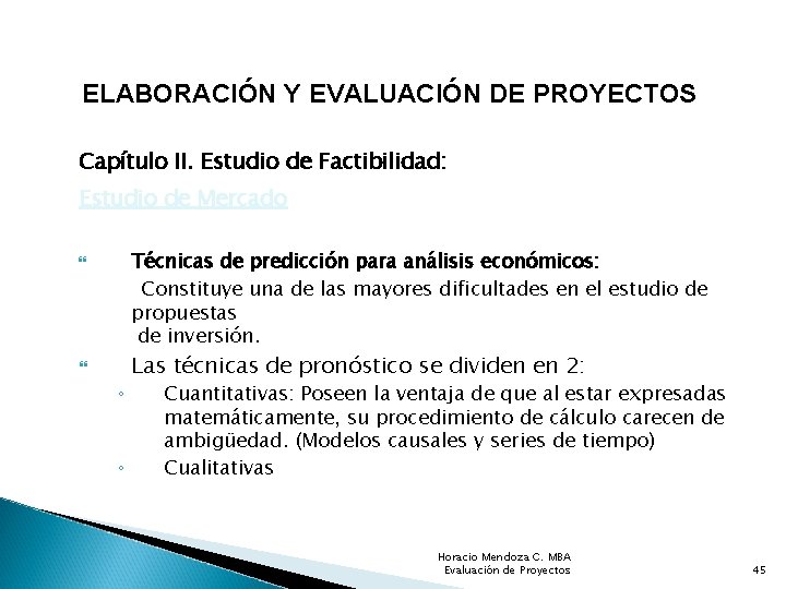 ELABORACIÓN Y EVALUACIÓN DE PROYECTOS Capítulo II. Estudio de Factibilidad: Estudio de Mercado Técnicas