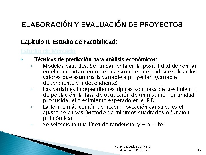 ELABORACIÓN Y EVALUACIÓN DE PROYECTOS Capítulo II. Estudio de Factibilidad: Estudio de Mercado ◦