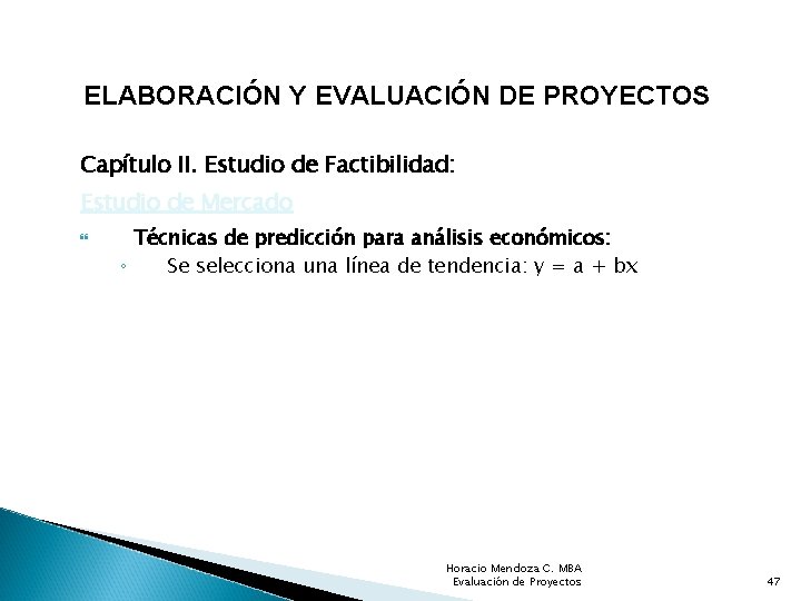 ELABORACIÓN Y EVALUACIÓN DE PROYECTOS Capítulo II. Estudio de Factibilidad: Estudio de Mercado Técnicas
