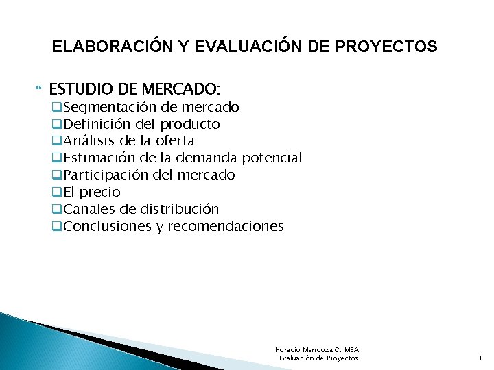 ELABORACIÓN Y EVALUACIÓN DE PROYECTOS ESTUDIO DE MERCADO: q. Segmentación de mercado q. Definición