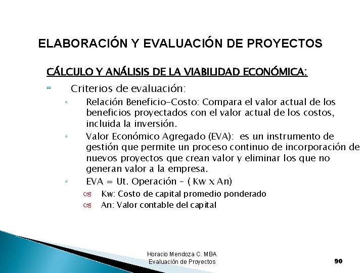 ELABORACIÓN Y EVALUACIÓN DE PROYECTOS CÁLCULO Y ANÁLISIS DE LA VIABILIDAD ECONÓMICA: ◦ ◦