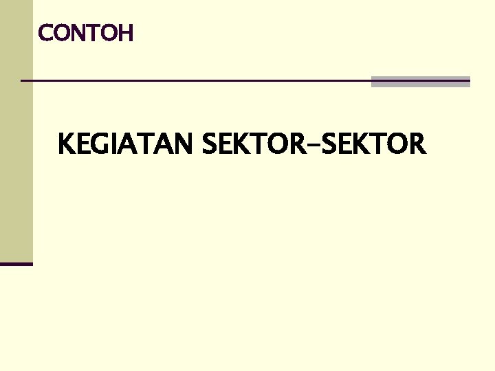 CONTOH KEGIATAN SEKTOR-SEKTOR 