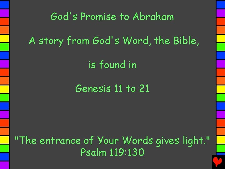 God's Promise to Abraham A story from God's Word, the Bible, is found in