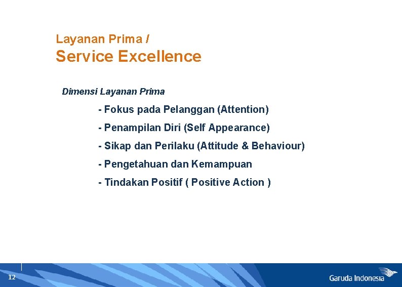 Layanan Prima / Service Excellence Dimensi Layanan Prima - Fokus pada Pelanggan (Attention) -