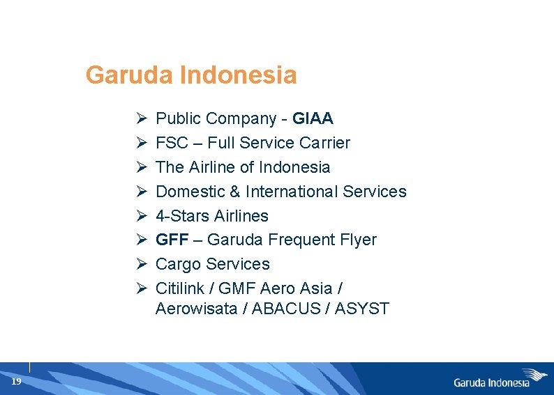 Garuda Indonesia Ø Ø Ø Ø 19 Public Company - GIAA FSC – Full