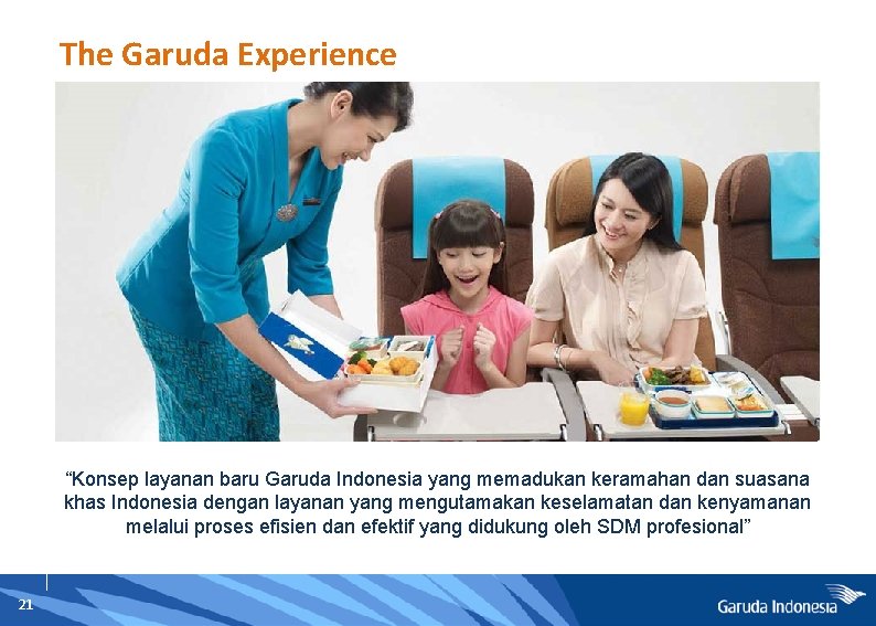 The Garuda Experience “Konsep layanan baru Garuda Indonesia yang memadukan keramahan dan suasana khas