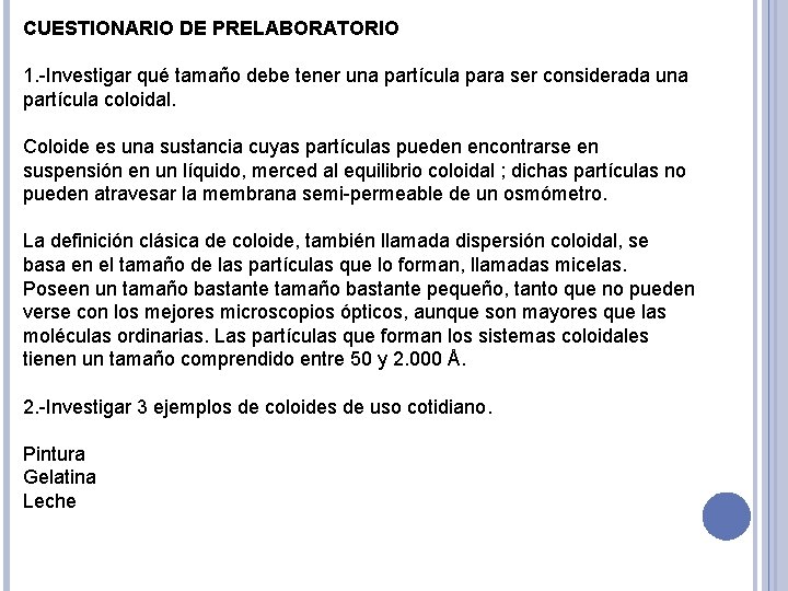 CUESTIONARIO DE PRELABORATORIO 1. -Investigar qué tamaño debe tener una partícula para ser considerada