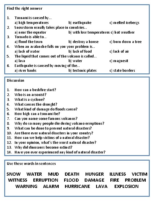 Find the right answer 1. 2. 3. 4. 5. 6. Tsunami is caused by.