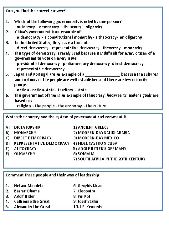 Can you find the correct answer? 1. Which of the following governments is ruled