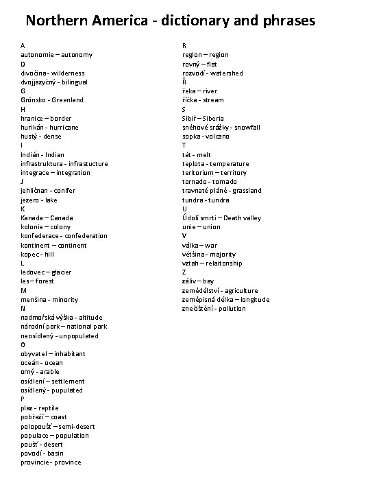 Northern America - dictionary and phrases A autonomie – autonomy D divočina - wilderness