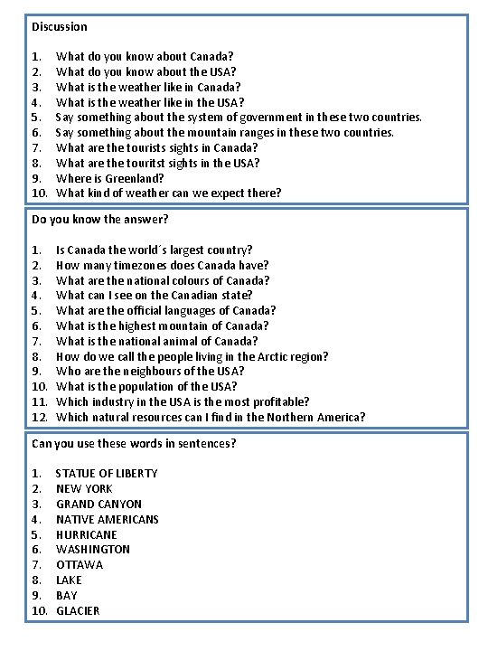 Discussion 1. 2. 3. 4. 5. 6. 7. 8. 9. 10. What do you