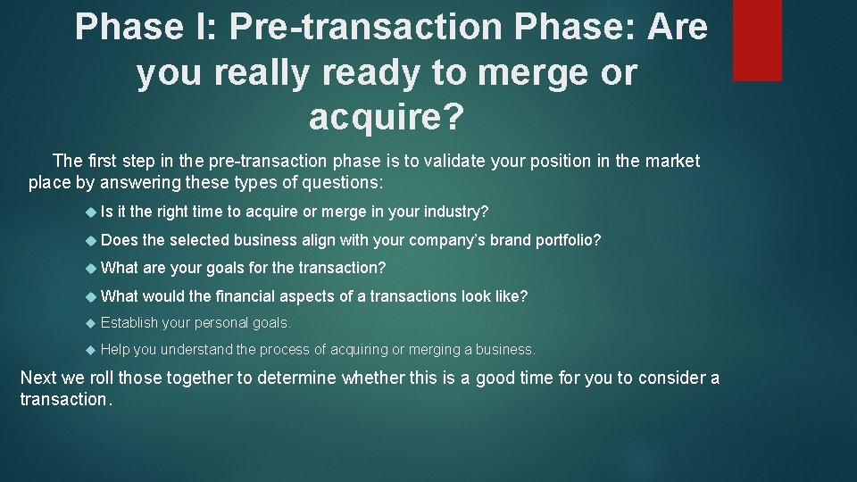  Phase I: Pre-transaction Phase: Are you really ready to merge or acquire? The