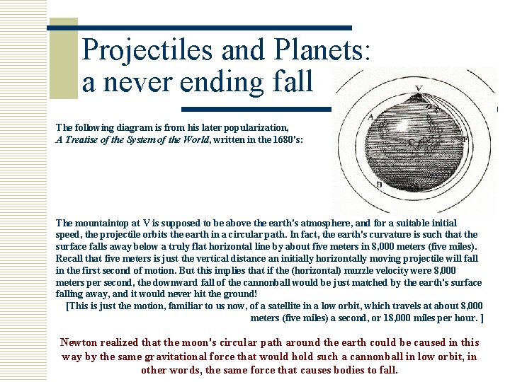 Projectiles and Planets: a never ending fall The following diagram is from his later