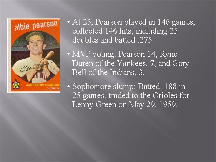  • At 23, Pearson played in 146 games, collected 146 hits, including 25