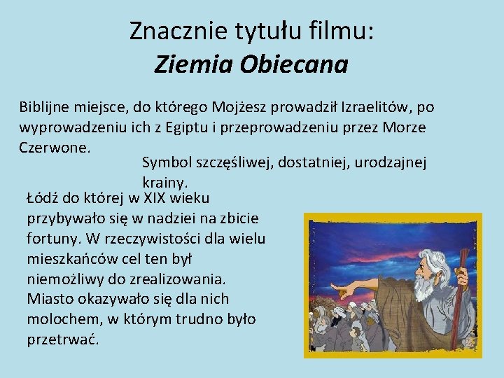 Znacznie tytułu filmu: Ziemia Obiecana Biblijne miejsce, do którego Mojżesz prowadził Izraelitów, po wyprowadzeniu