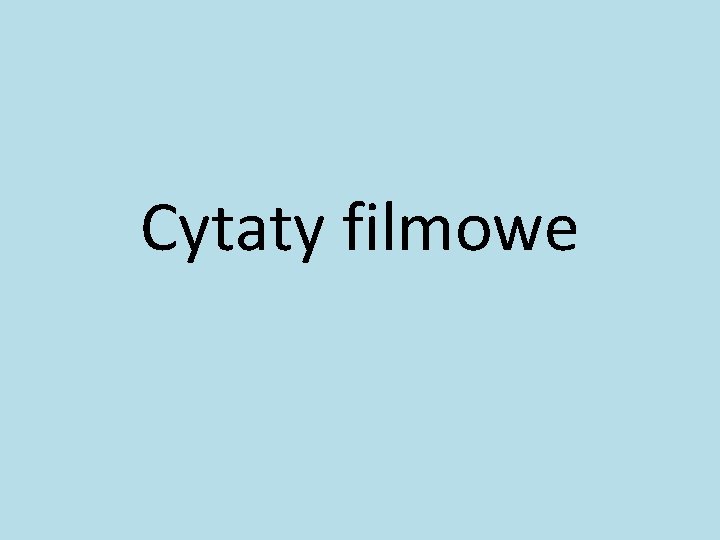 Cytaty filmowe 