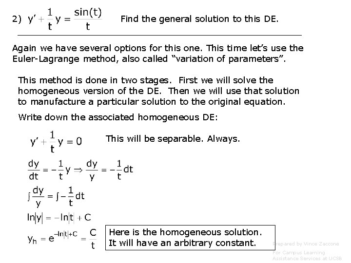 2) Find the general solution to this DE. Again we have several options for