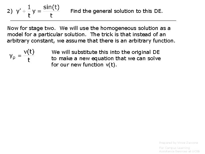 2) Find the general solution to this DE. Now for stage two. We will