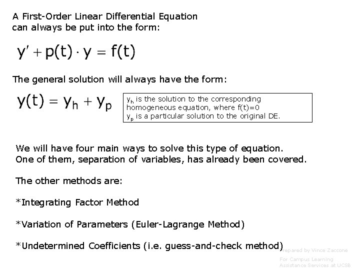 A First-Order Linear Differential Equation can always be put into the form: The general