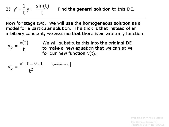 2) Find the general solution to this DE. Now for stage two. We will