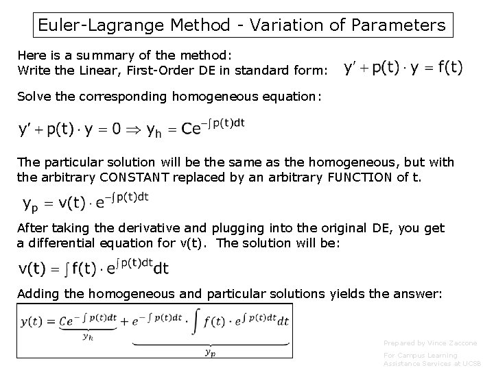 Euler-Lagrange Method - Variation of Parameters Here is a summary of the method: Write