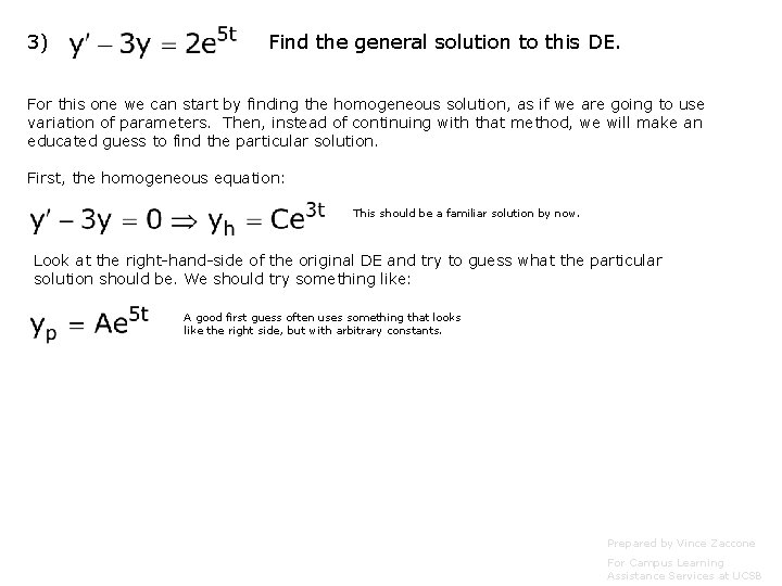 3) Find the general solution to this DE. For this one we can start