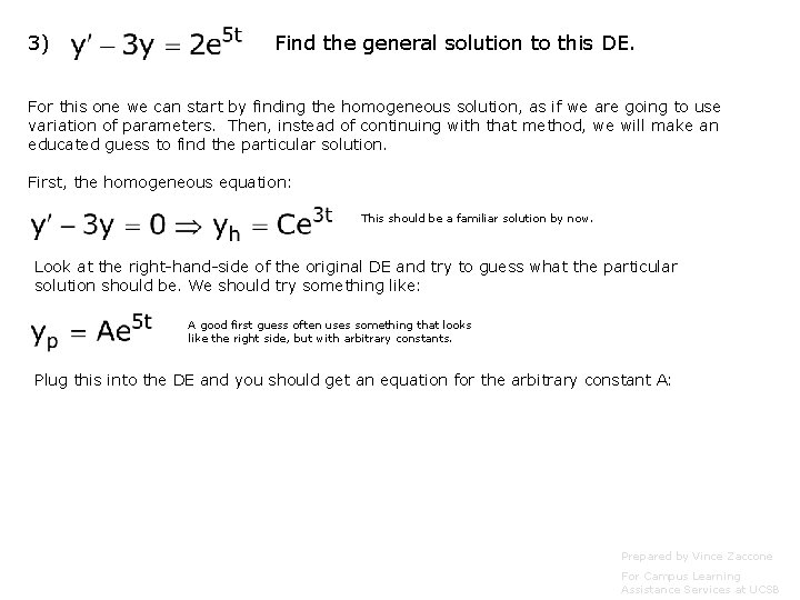 3) Find the general solution to this DE. For this one we can start