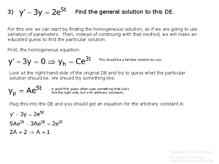 3) Find the general solution to this DE. For this one we can start