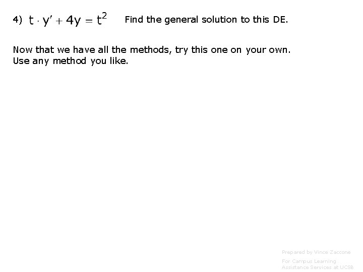 4) Find the general solution to this DE. Now that we have all the