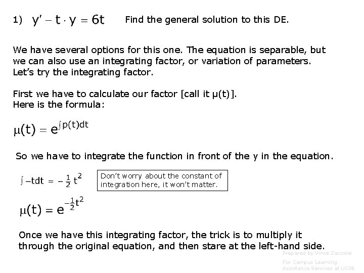 1) Find the general solution to this DE. We have several options for this