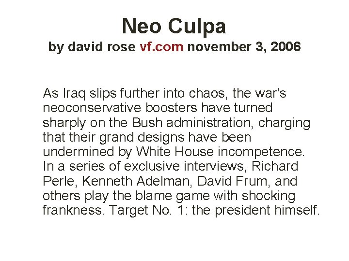 Neo Culpa by david rose vf. com november 3, 2006 As Iraq slips further