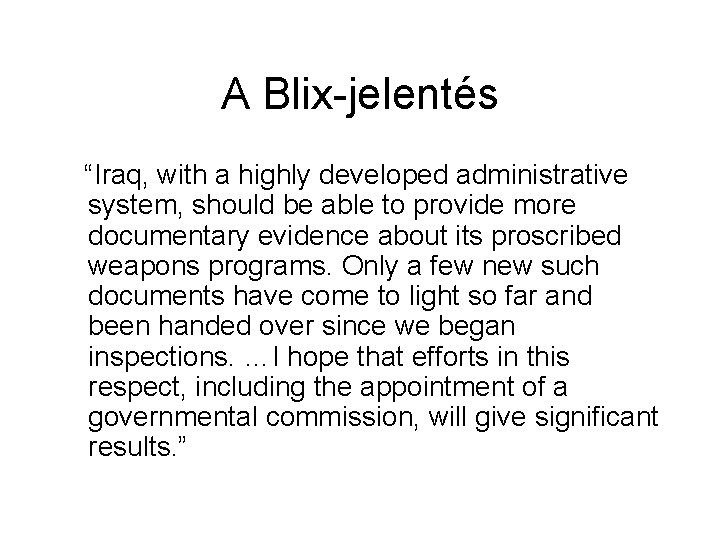 A Blix-jelentés “Iraq, with a highly developed administrative system, should be able to provide