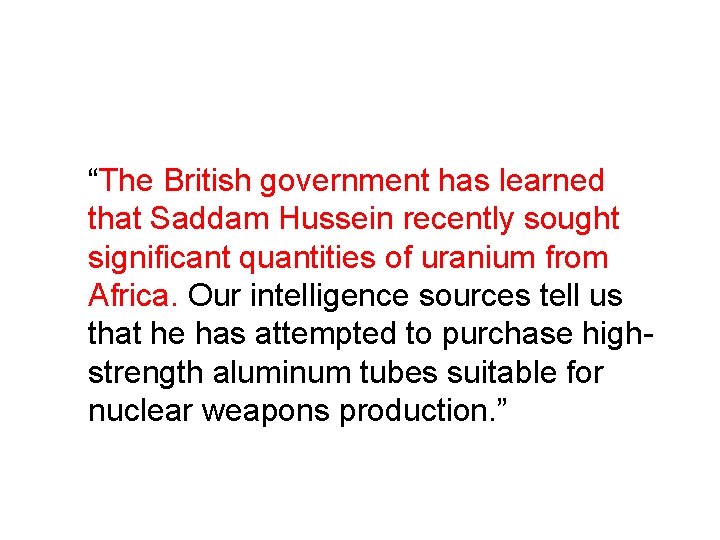 “The British government has learned that Saddam Hussein recently sought significant quantities of uranium