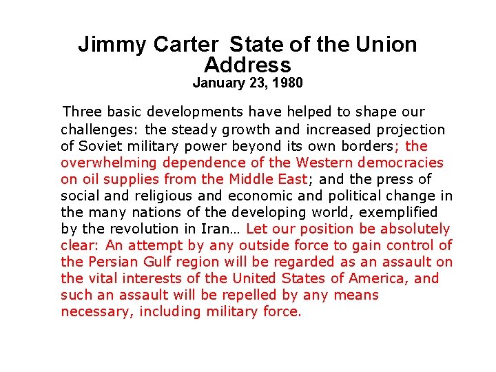 Jimmy Carter State of the Union Address January 23, 1980 Three basic developments have helped