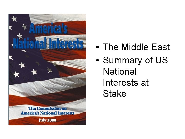  • The Middle East • Summary of US National Interests at Stake 