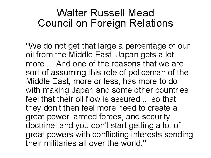 Walter Russell Mead Council on Foreign Relations "We do not get that large a